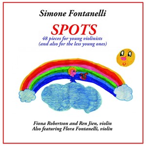 Simone Fontanelli: Spots, 48 Pieces for Young Violinists (And Also for the Less Young Ones)