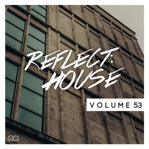 Reflect:House, Vol. 53