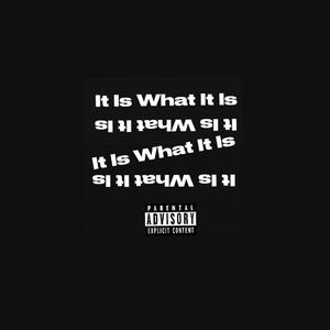 It Is What It Is (Explicit)