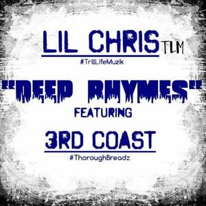 Deep Rhymes (feat. 3rd Coast & Lil Chris Tlm) [Explicit]