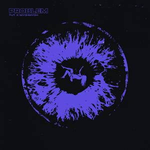 Problem (feat. MychMych)