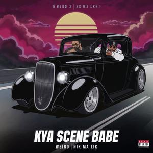 Kya Scene Baabe (Explicit)