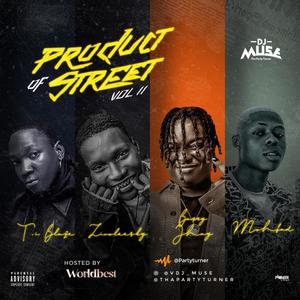 Product Of Street Mixtape Vol II(feat. Barry Jhay, T.I Blaze, Zinoleesky & Mohbad)