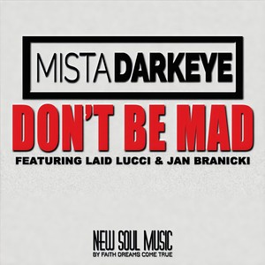 Don't Be Mad(feat. Laid Lucci & Jan Branicki)
