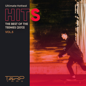 Ultimate Hottest Hits 2013, Vol. 5 (The Best of the Teenies) [Explicit]