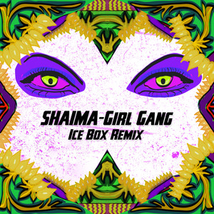Girl Gang (Ice Box Remix)