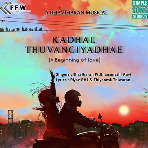 Kadhal Thuvangiyadhae (A Beginning Of Love)