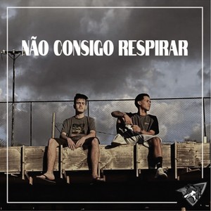 Não Consigo Respirar (Explicit)