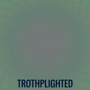 Trothplighted