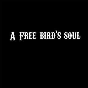 A Free Bird's Soul