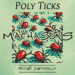 Poly Ticks (feat. Mercutio The Bard, Man Like Joe & Micall Parknsun) (Explicit)