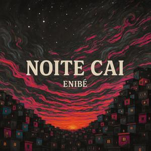 Noite Cai