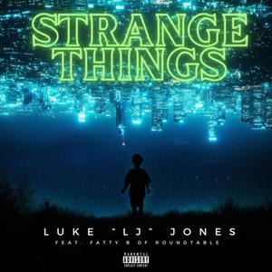 Strange Things (feat. Roundtable) (Explicit)