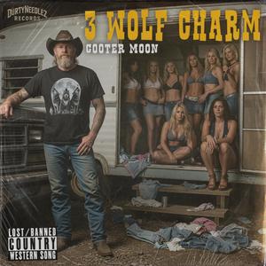 3 Wolf Charm (feat. Cooter Moon)