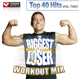 Biggest Loser Workout Mix - Top 40 Hits Vol. 2