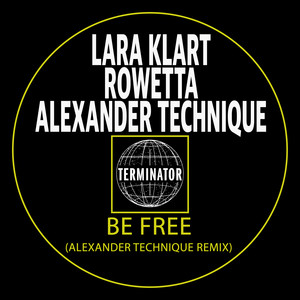 Be Free (Alexander Technique Remix Edit)