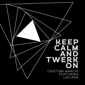 Cristian Marchi - Keep Calm & Twerk On (Cristian Marchi Perfect Mix Instrumental)