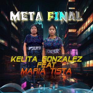 Meta Final (feat. Kelita Gonzalez)