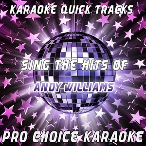 Karaoke Quick Tracks - Sing the Hits of Andy Williams (Karaoke Version) [Originally Performed By Andy Williams]