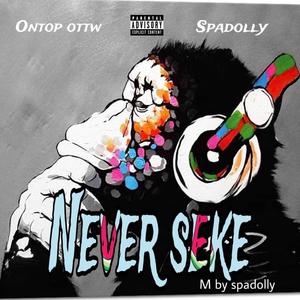 Never seke (feat. Spadolly)