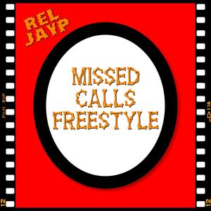 Missed Calls Freestyle (Explicit)