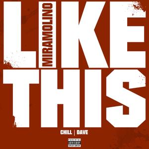 Like This (feat. Chill & Dave) [Explicit]