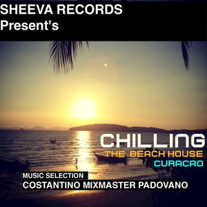 Sheeva Records Present's Chilling the Beach House Curacao