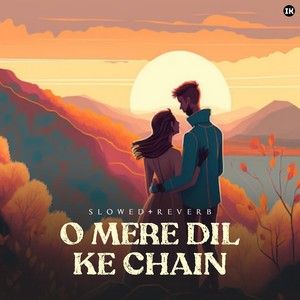 O Mere Dil Ke Chain (Slowed+Reverb)