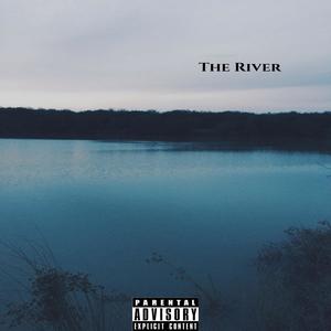 The River (feat. Illa Styles & Smyth Knight) [Explicit]