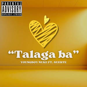 Talaga Ba (Explicit)