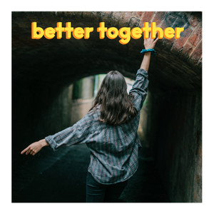 Better Together