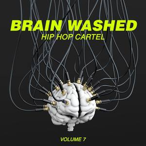 Brain Washed: Hip Hop Cartel, Vol. 7