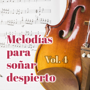 Melodías para Soñar despierto (VOL 4)