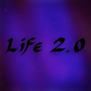 Life 2.0 (Explicit)