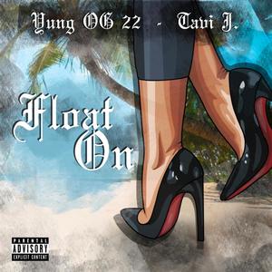 Float On (feat. Tavi J.) (Explicit)