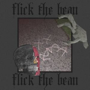 Flick The Bean (Explicit)