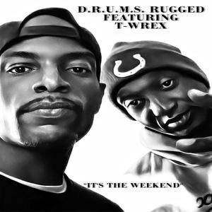 IT'S THE WEEKEND (feat. T-WREX & RSONAL THEBEATCHEF) [Explicit]