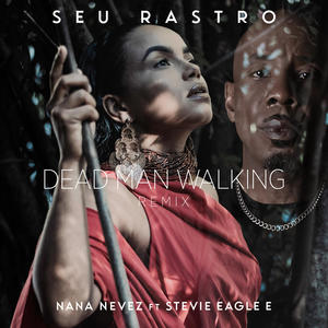 Seu Rastro (feat. Stevie Eagle E) [Dead Man walking remix]