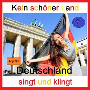 Top 30: Kein schöner Land - Deutschland singt und klingt, Vol. 5