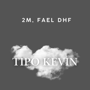 Tipo Kevin (Explicit)