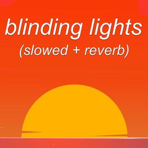 blinding lights(slowed + reverb)