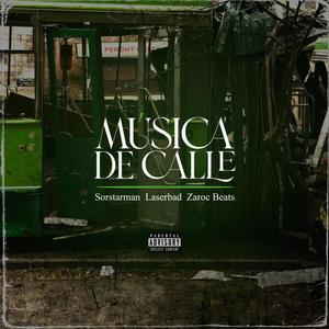 Música de calle (feat. Laser BAD & Sorstarman) [Explicit]