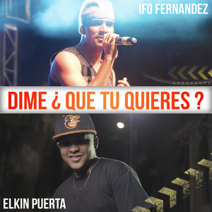 Dime Que Tu Quieres