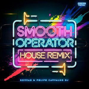 Smooth Operator (House Remix)