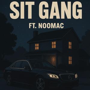 Sit Gang (feat. NooMac) (Explicit)