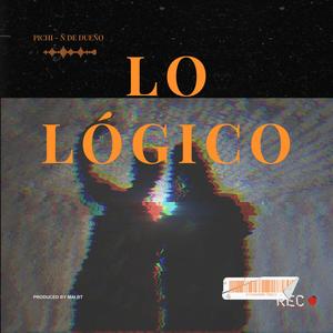 Lo Lógico (feat. Pichi & Mai BT) (Explicit)