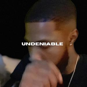 UNDENIABLE (Explicit)