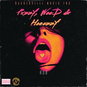 PxzzY, **** & HenezzY (Explicit)