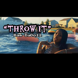 Throw It (Explicit)