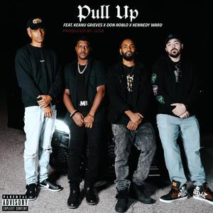 Pull Up (feat. Keanu Grieves, Don Roblo & Kennedy Ward) [Explicit]